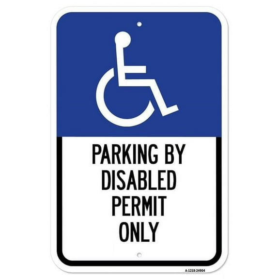SignMission  12 x 18 in. Aluminum Sign - Parking by Disabled Permit Only with Handicapped Symbol