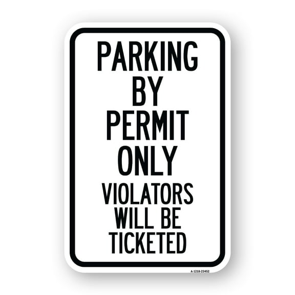 Parking by Permit Only Violators Will Be Ticketed | 12" X 18" Heavy-Gauge Aluminum Rust Proof Parking Sign | Protect Your Business & Municipality | Made in The USA