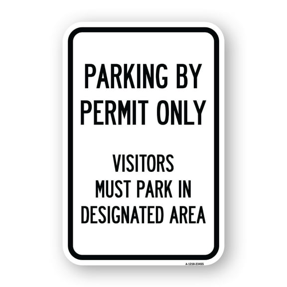 SignMission  12 x 18 in. Aluminum Sign - Parking by Permit Only Visitors Must Park in Designated Area