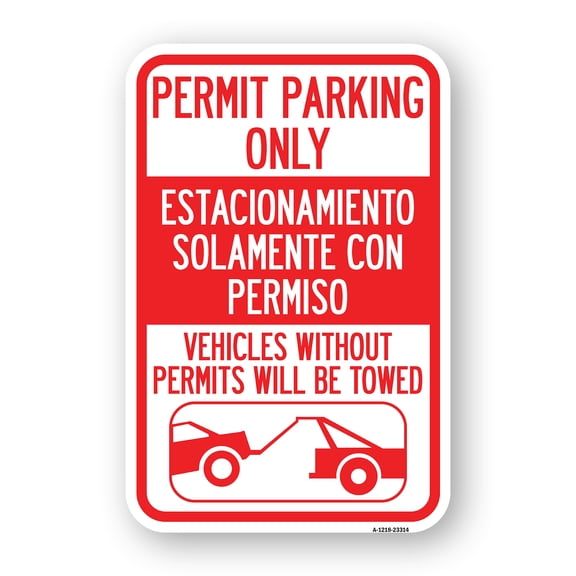 SignMission A-1218-23314 12 x 18 in. Aluminum Sign - Permit Parking Only Estacionamiento Solamente Con Permiso Vehicles without Permits Will Be Towed with Car Tow Graphic