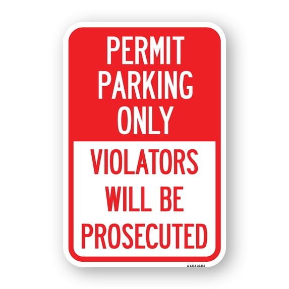 SignMission A-1218-23316 12 x 18 in. Aluminum Sign - Permit Parking Only Violators Will Be Prosecuted