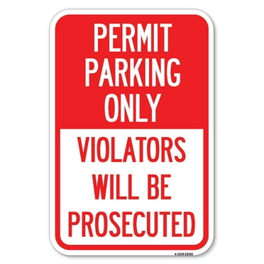 SignMission A-1218-23316 12 x 18 in. Aluminum Sign - Permit Parking Only Violators Will Be Prosecuted