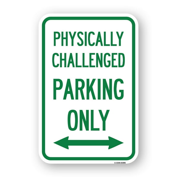 SignMission A-1218-23305 12 x 18 in. Aluminum Sign - Physically Challenged Parking Only with Bidirectional Arrow