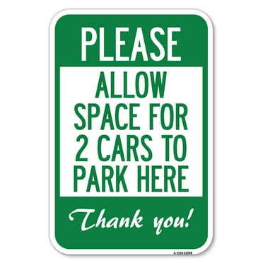 SignMission A-1218-23298 12 x 18 in. Aluminum Sign - Please - Allow Space for 2 Cars to Park Here Thank You