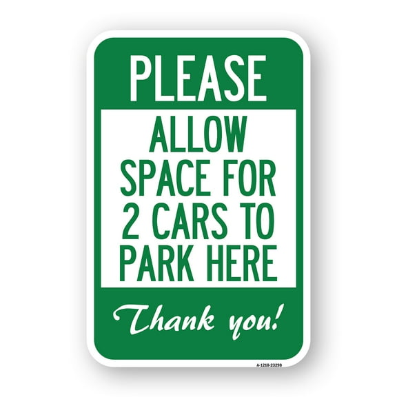 SignMission A-1218-23298 12 x 18 in. Aluminum Sign - Please - Allow Space for 2 Cars to Park Here Thank You