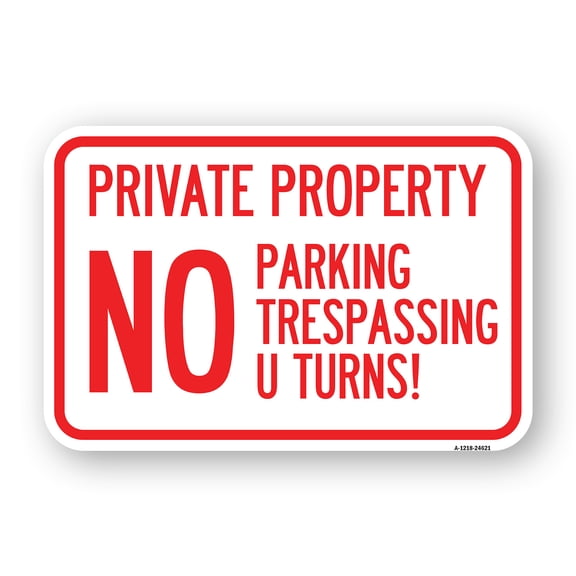 SignMission A-1218-24621 12 x 18 in. Aluminum Sign - Private Property No Parking No Trespassing U Turns
