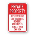 thumbnail image 1 of SignMission A-1218-23250 12 x 18 in. Aluminum Sign - Private Property - Reserved for Our Students Members & Guests - Play At Your Own Risk, 1 of 4