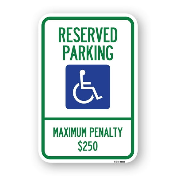SignMission 12 x 18 in. Aluminum Sign - Reserved Parking Maximum Penalty Dollar 250 with Handicapped Symbol