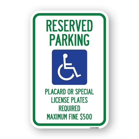 SignMission A-1218-23056 12 x 18 in. Aluminum Sign - Reserved Parking Placard or Special License Plates Required Maximum Fine Dollar 500 with Handicapped Symbol