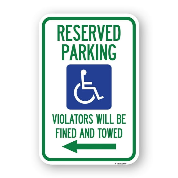 SignMission A-1218-22998 12 x 18 in. Aluminum Sign - Reserved Parking Violators Will Be Fined & Towed with Left Arrow Symbol