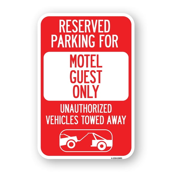 SignMission A-1218-23093 12 x 18 in. Aluminum Sign - Reserved Parking for Motel Guest Only Unauthorized Vehicles Towed Away with Tow Away Graphic