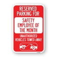 thumbnail image 1 of SignMission A-1218-23077 12 x 18 in. Aluminum Sign - Reserved Parking for Safety Employee of the Month Unauthorized Vehicles Towed Away, 1 of 4