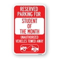 thumbnail image 1 of SignMission A-1218-23074 12 x 18 in. Aluminum Sign - Reserved Parking for Student of the Month Unauthorized Vehicles Towed Away, 1 of 4