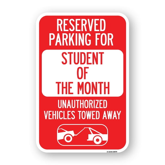 SignMission A-1218-23074 12 x 18 in. Aluminum Sign - Reserved Parking for Student of the Month Unauthorized Vehicles Towed Away