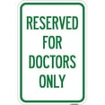thumbnail image 1 of SignMission  12 x 18 in. Aluminum Sign - Reserved for Doctors Only, 1 of 1
