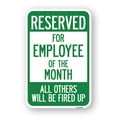 thumbnail image 1 of Reserved for Employee of the Month All Others Will Be Fired Up | 12" X 18" Heavy-Gauge Aluminum Rust Proof Parking Sign | Protect Your Business & Municipality | Made in The USA, 1 of 4