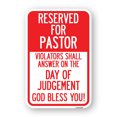 thumbnail image 1 of Reserved for Pastor Violators Shall Answer on the Day of Judgement | 12" X 18" Heavy-Gauge Aluminum Rust Proof Parking Sign | Protect Your Business & Municipality | Made in The USA, 1 of 4