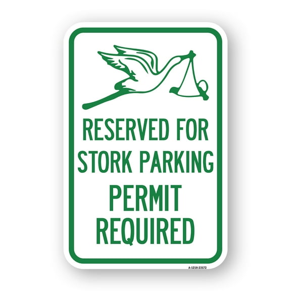 SignMission A-1218-23172 12 x 18 in. Aluminum Sign - Reserved for Stork Parking Permit Required with Graphic