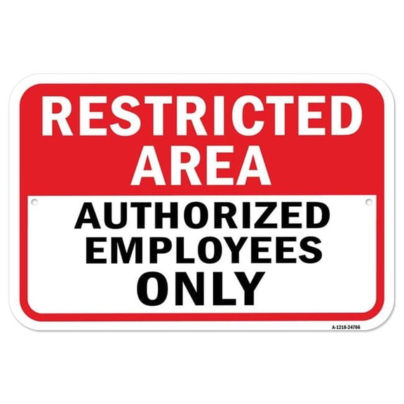 SignMission  12 x 18 in. Aluminum Sign - Restricted Area Authorized Employees Only