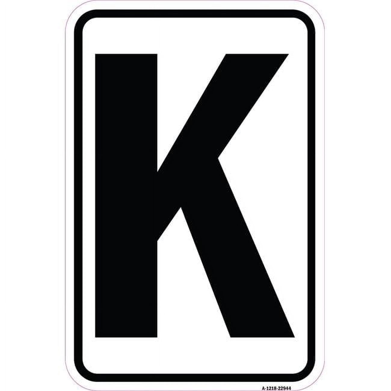 SignMission 12 x 18 in. Aluminum Sign - Sign with Letter K - Walmart.com