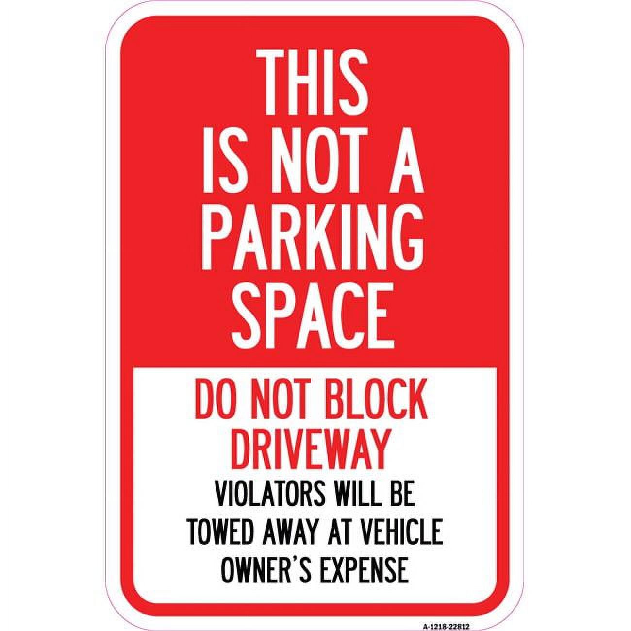SignMission 12 x 18 in. Aluminum Sign - This is Not A Parking Space Do ...