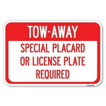 SignMission A-1218-22796 12 x 18 in. Aluminum Sign - Tow-Away Special Placard or License Plate Required