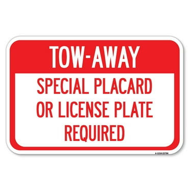 SignMission A-1218-22796 12 x 18 in. Aluminum Sign - Tow-Away Special Placard or License Plate Required