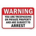 thumbnail image 1 of SignMission A-1218-24703 12 x 18 in. Aluminum Sign - Trespassing on Private Property Subject to Arrest, 1 of 4
