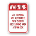 thumbnail image 1 of SignMission A-1218-22717 12 x 18 in. Aluminum Sign - Warning - All Persons Not Associated with Church Use Parking Area At Own Risk, 1 of 4