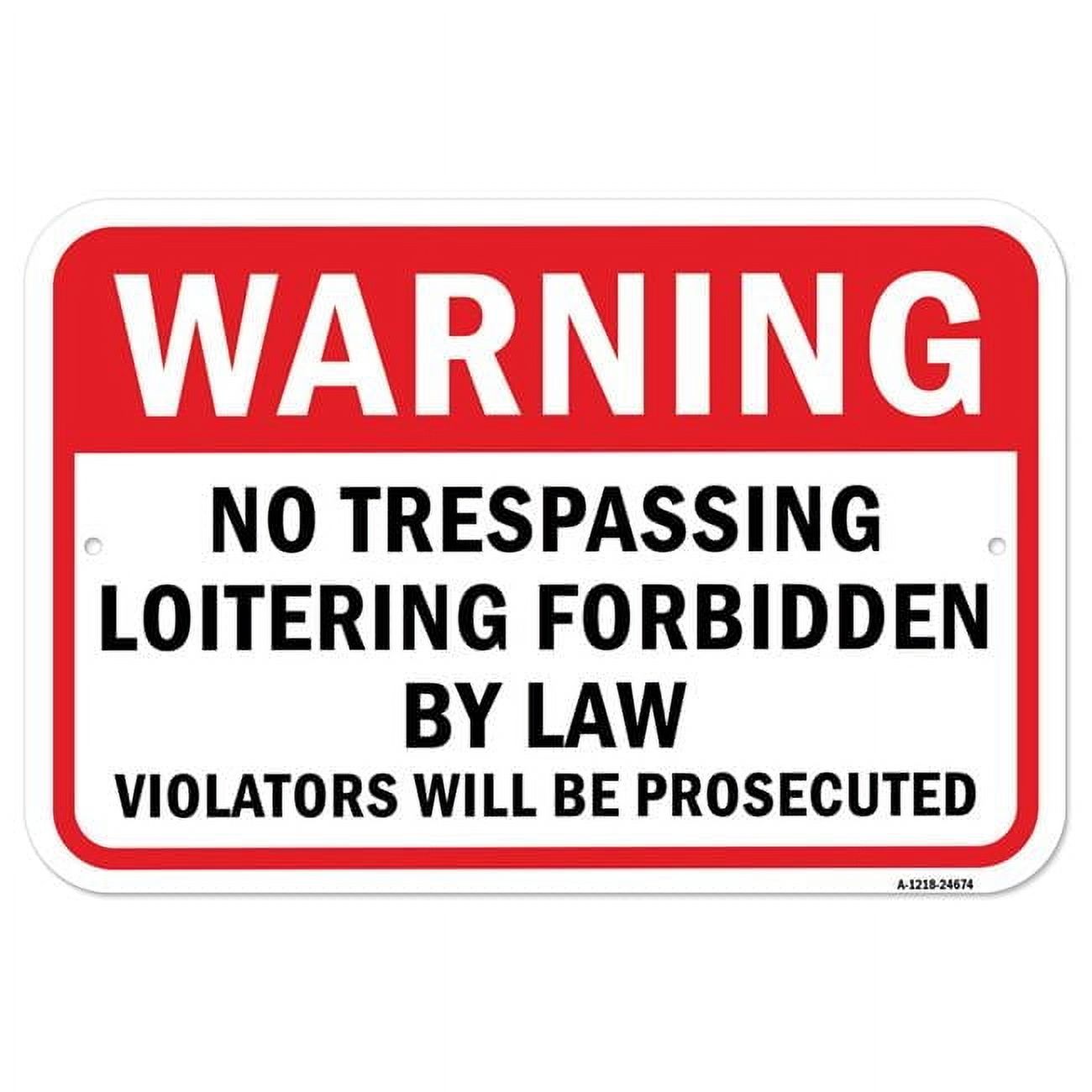 Warning No Trespassing Loitering Forbidden By Law | 12" X 18" Heavy ...