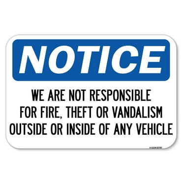 SignMission A-1218-22707 12 x 18 in. Aluminum Sign - We Are Not Responsible for Fire Theft or Vandalism Outside or Inside of Any Vehicle