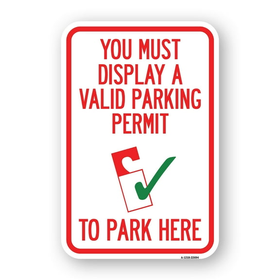 SignMission A-1218-22694 12 x 18 in. Aluminum Sign - You Must Display A Valid Parking Permit to Park Here with Parking Permit Graphic