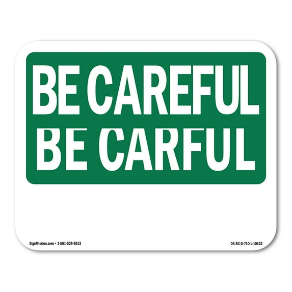 SignMission OS-BC-A-1218-L-10132 12 x 18 in. OSHA Be Careful Sign - Be Careful Label OBE-16909 Safety Awareness