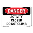 thumbnail image 1 of SignMission OS-DS-A-1218-L-2099 12 x 18 in. OSHA Danger Sign - Activity Closed Do Not Climb, 1 of 6