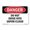 thumbnail image 1 of OSHA Danger Sign - Do Not Drive Into Vapor Cloud |  Aluminum Sign | Protect Your Business, Construction Site, Warehouse & Shop Area |  Made in The USA, 1 of 6