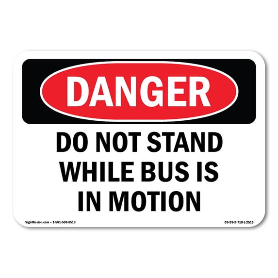 SignMission OS-DS-A-1218-L-2513 12 x 18 in. OSHA Danger Sign - Do Not Stand While Bus is in Motion