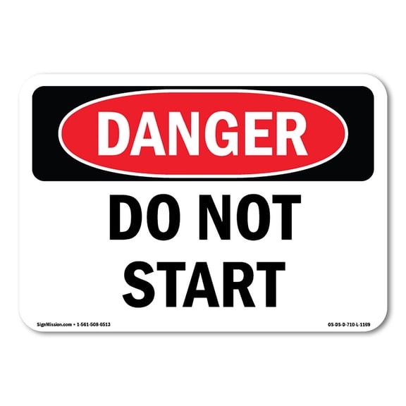 OSHA Danger Sign - Do Not Start |  Aluminum Sign | Protect Your Business, Construction Site, Warehouse & Shop Area |  Made in The USA