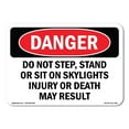 thumbnail image 1 of OSHA Danger Sign - Do Not Step  Stand Or Sit On Skylights |  Aluminum Sign | Protect Your Business, Construction Site, Shop Area |  Made in The USA, 1 of 6