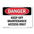 thumbnail image 1 of SignMission OS-DS-A-1218-L-2505 12 x 18 in. OSHA Danger Sign - Keep Off Maintenance Access Only, 1 of 6