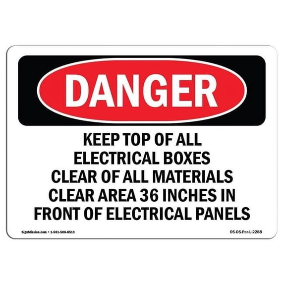 SignMission OS-DS-A-1218-L-2288 12 x 18 in. OSHA Danger Sign - Keep Top of All Electrical Boxes Clear of All Materials