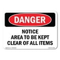thumbnail image 1 of SignMission OS-DS-A-1218-L-2515 12 x 18 in. OSHA Danger Sign - Notice Area to Be Kept Clear of All Items, 1 of 6