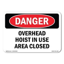 SignMission OS-DS-A-1218-L-2479 12 x 18 in. OSHA Danger Sign - Overhead Hoist in Use Area Closed