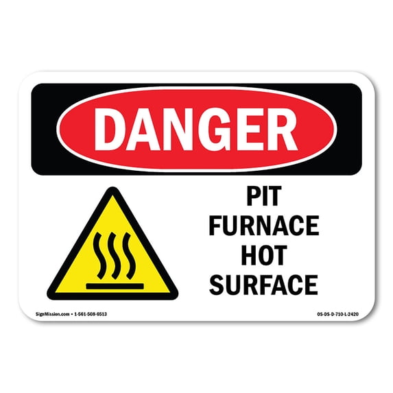 OSHA Danger Sign - Pit Furnace Hot Surface | Aluminum Sign | Protect Your Business, Construction Site, Warehouse & Shop Area | Made in The USA