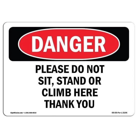 SignMission OS-DS-A-1218-L-2106 12 x 18 in. OSHA Danger Sign - Please Do Not Sit Stand or Climb Here Thank You
