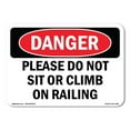 thumbnail image 1 of SignMission OS-DS-A-1218-L-2105 12 x 18 in. OSHA Danger Sign - Please Do Not Sit or Climb on Railing, 1 of 6