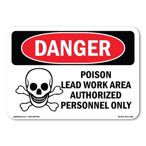 OSHA Danger Sign - Poison Lead Work Area Authorized Only |  Aluminum Sign | Protect Your Business, Construction Site, Shop Area |  Made in The USA