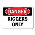 thumbnail image 1 of OSHA Danger Sign - Riggers Only |  Aluminum Sign | Protect Your Business, Construction Site, Warehouse & Shop Area |  Made in The USA, 1 of 6