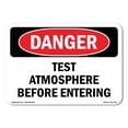 thumbnail image 1 of OSHA Danger Sign - Test Atmosphere Before Entering |  Aluminum Sign | Protect Your Business, Construction Site, Warehouse & Shop Area |  Made in The USA, 1 of 6
