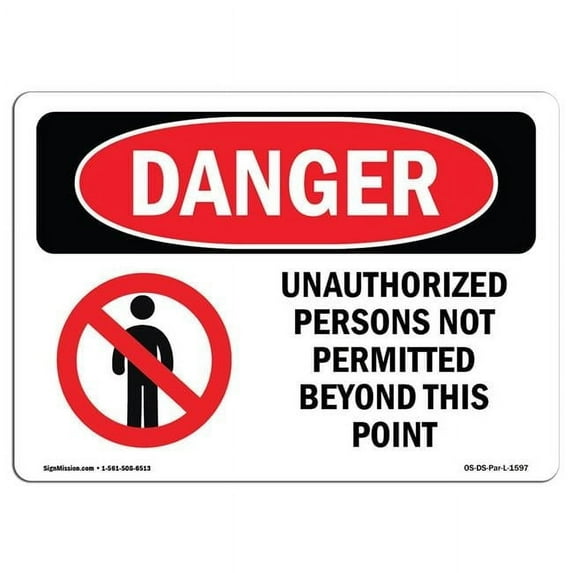 SignMission OS-DS-A-1218-L-1597 12 x 18 in. OSHA Danger Sign - Unauthorized Persons Not Permitted Beyond
