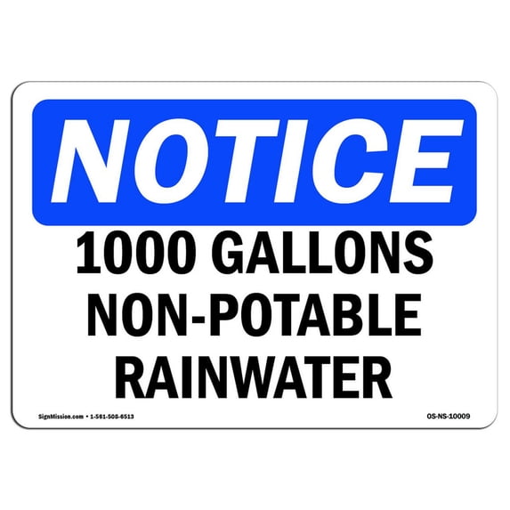 OSHA Notice Sign - 1000 Gallons Non-Potable Rainwater | Aluminum Sign | Protect Your Business, Construction Site, Warehouse & Shop Area | Made in the USA
